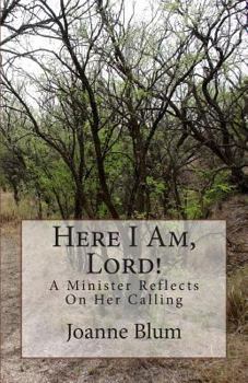 Paperback Here I Am, Lord!: A Minister Reflects On Her Calling Book