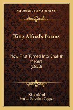 Paperback King Alfred's Poems: Now First Turned Into English Meters (1850) Book