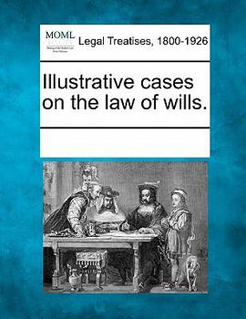 Paperback Illustrative Cases on the Law of Wills. Book