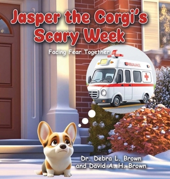 Hardcover Jasper the Corgi's Scary Week: Facing Fear Together Book