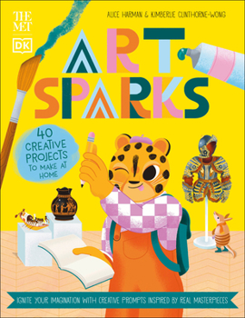 Paperback The Met Art Sparks: Ignite Your Imagination with Creative Prompts Inspired by Real Masterpieces Book