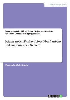 Paperback Beitrag zu den Flechtenbiota Oberfrankens und angrenzender Gebiete [German] Book