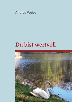 Paperback Du bist wertvoll: Nimm dich aus vollem Herzen an [German] Book