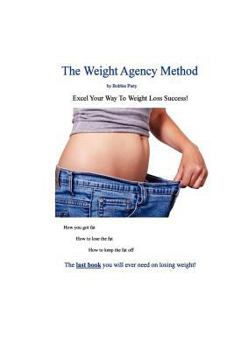 Paperback The Weight Agency Method: Excel Your Way to Weight-Loss Success! Book