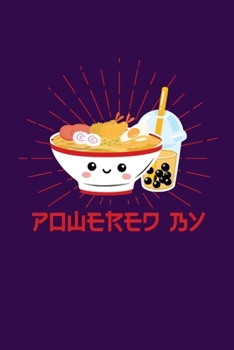 Paperback Powered By: Notebook For Ramen And Bubble Tea Lovers and Kawaii Culture Fans Book