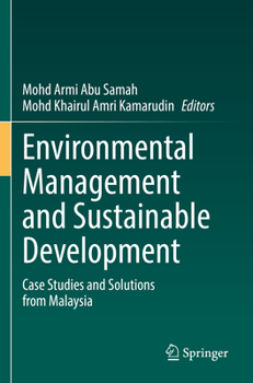 Paperback Environmental Management and Sustainable Development: Case Studies and Solutions from Malaysia Book