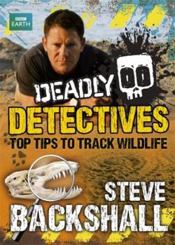 Hardcover Steve Backshall's Deadly series: Deadly Detectives Book