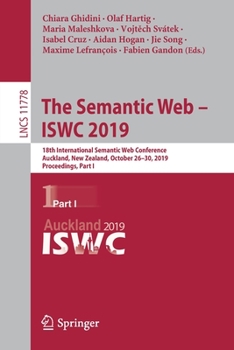 Paperback The Semantic Web - Iswc 2019: 18th International Semantic Web Conference, Auckland, New Zealand, October 26-30, 2019, Proceedings, Part I Book
