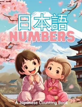 Paperback &#26085;&#26412;&#35486; Numbers: A Japanese Counting Book
