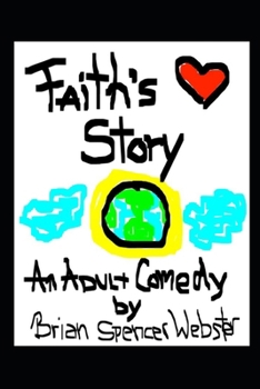Faith's Story: A Combined Series Trilogy: The Trilogy of How Grandma Whipped the Devil and Saved the World (Act I), How Grandma Changed Drumpf and ... Went to Heaven and Met Divine (Act III)