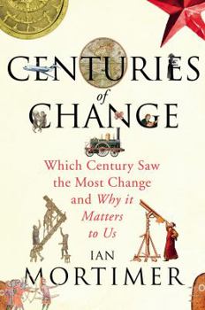 Hardcover Centuries of Change: Which Century Saw The Most Change? Book