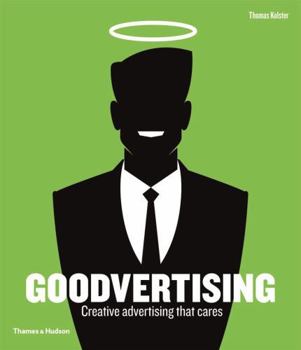 Hardcover Goodvertising: Creative Advertising That Cares Book