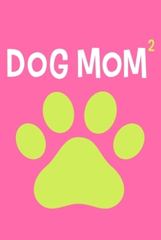 Paperback Dog Mom 2: Blank Lined Notebook Journal: Gifts For Dog Lovers Him Her 6x9 - 110 Blank Pages - Plain White Paper - Soft Cover Book