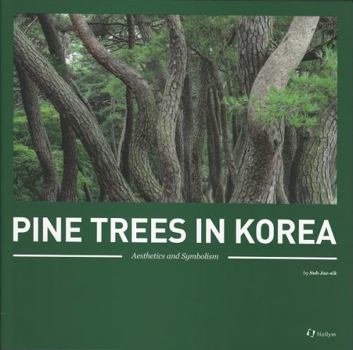 Hardcover Pine Trees in Korea: Aesthetics and Symbolism (Hollym International Corp.) Book