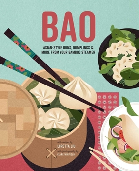 Hardcover Bao: Asian-Style Buns, Dim Sum and More from Your Bamboo Steamer Book