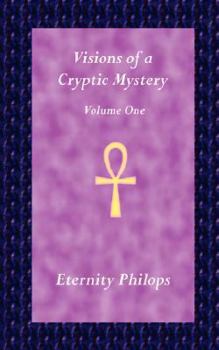 Paperback Visions of a Cryptic Mystery: Volume One Book