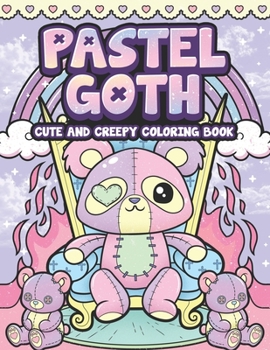 Paperback Pastel Goth Cute And Creepy Coloring Book: Kawaii And Spooky Gothic Satanic Coloring Pages for Adults Book