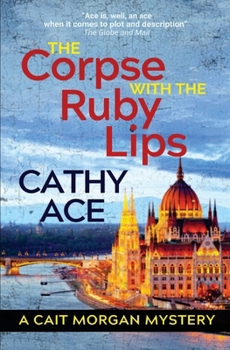 The Corpse with the Ruby Lips (The Cait Morgan Mysteries)