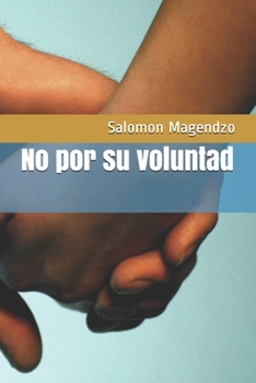 Paperback No por su voluntad [Spanish] Book