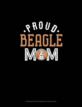 Paperback Proud Beagle Mom: Composition Notebook: Wide Ruled Book
