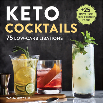 Hardcover Keto Cocktails: 75 Low-Carb Libations Book