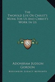 Paperback The Twofold Life Or Christ's Work For Us And Christ's Work In Us Book