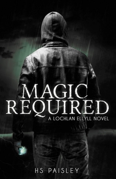 Paperback Magic Required: A Lochlan Ellyll Novel Book