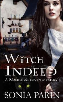 Witch Indeed - Book #2 of the Mackenzie Coven Mystery