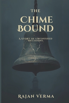 Paperback The Chimebound: A Story of Unfinished Decisions Book