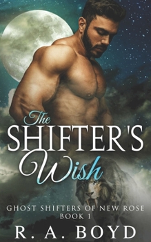The Shifter's Wish - Book #1 of the Ghost Shifters