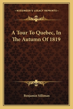 Paperback A Tour To Quebec, In The Autumn Of 1819 Book