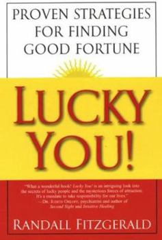 Paperback Lucky You!: Proven Strategies You Can Use to Find Your Fortune Book