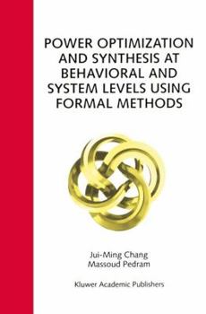 Hardcover Power Optimization and Synthesis at Behavioral and System Levels Using Formal Methods Book