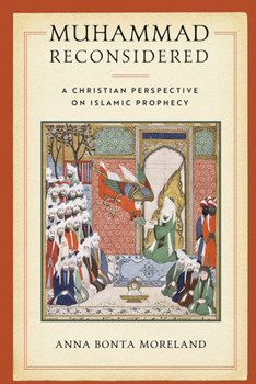 Paperback Muhammad Reconsidered: A Christian Perspective on Islamic Prophecy Book