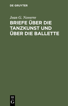 Hardcover Briefe Über Die Tanzkunst Und Über Die Ballette [German] Book