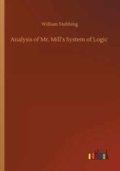 Paperback Analysis of Mr. Mill's System of Logic Book