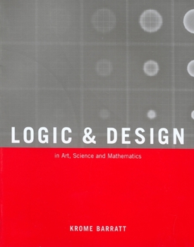 Paperback Logic and Design: In Art, Science, & Mathematics Book