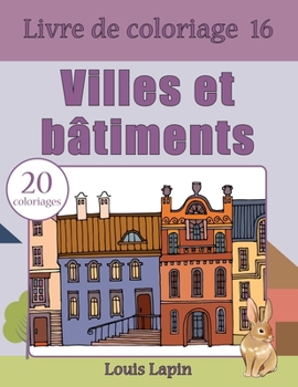 Paperback Livre de coloriage villes et bâtiments: 20 coloriages [French] Book