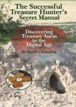 The Successful Treasure Hunter's Secret Manual: Discovering Treasure Auras in the Digital Age