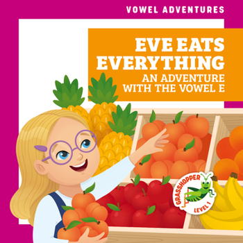 Paperback Eve Eats Everything: An Adventure with the Vowel E Book