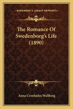 The Romance Of Swedenborg's Life (1890)