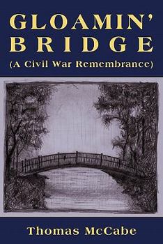Paperback Gloamin' Bridge (a Civil War Remembrance) Book