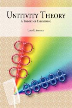 Paperback Unitivity Theory: A Theory of Everything Book