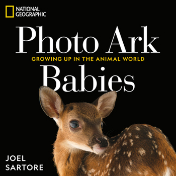 Hardcover National Geographic Photo Ark Babies: Growing Up in the Animal World Book