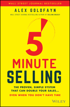 Hardcover 5-Minute Selling: The Proven, Simple System That Can Double Your Sales ... Even When You Don't Have Time Book