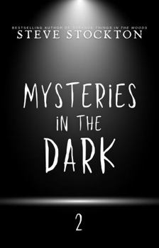 Mysteries in the Dark: Volume 2