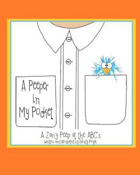 Paperback A Peeper in My Pocket: A Zany Peep at the ABC's Book