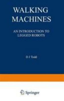 Hardcover Walking Machines: An Introduction to Legged Robots (Chapman and Hall Advanced Industrial Technology Series) Book