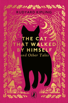Hardcover The Cat That Walked by Himself and Other Tales Book