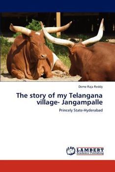 The story of my Telangana village- Jangampalle: Princely State-Hyderabad
